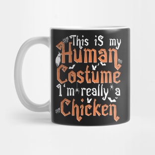 This Is My Human Costume I'm Really A Chicken - Halloween print Mug